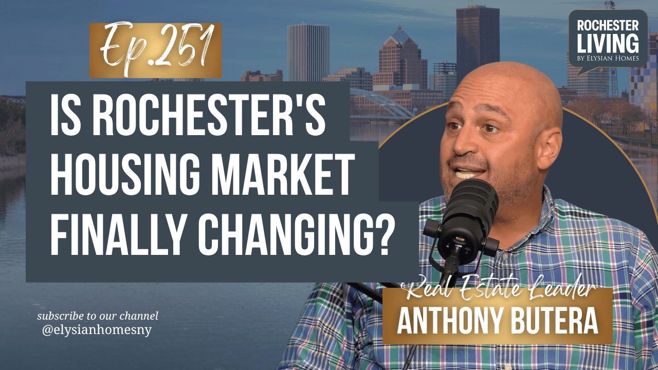 Is Rochester's Housing Market Finally Changing? Anthony Butera Explains