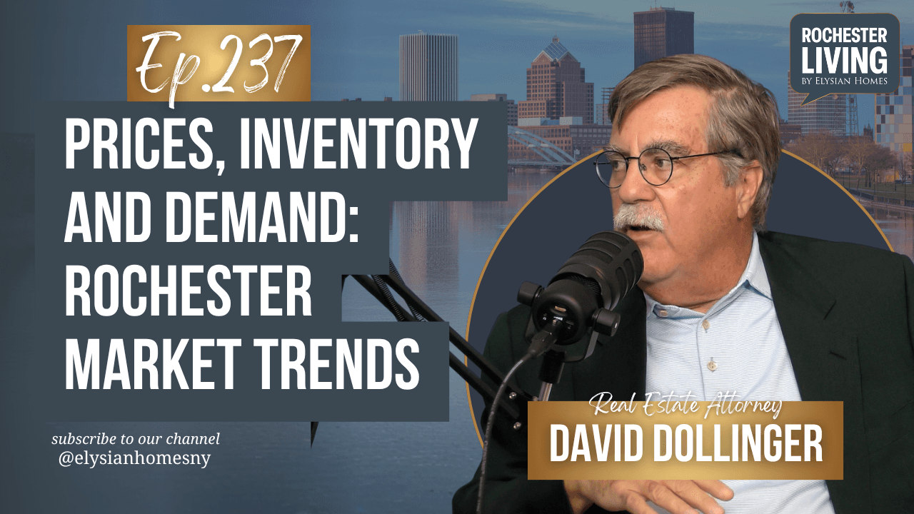 Prices, Inventory and Demand: Rochester Market Trends with David Dollinger | Rochester Living Podcast