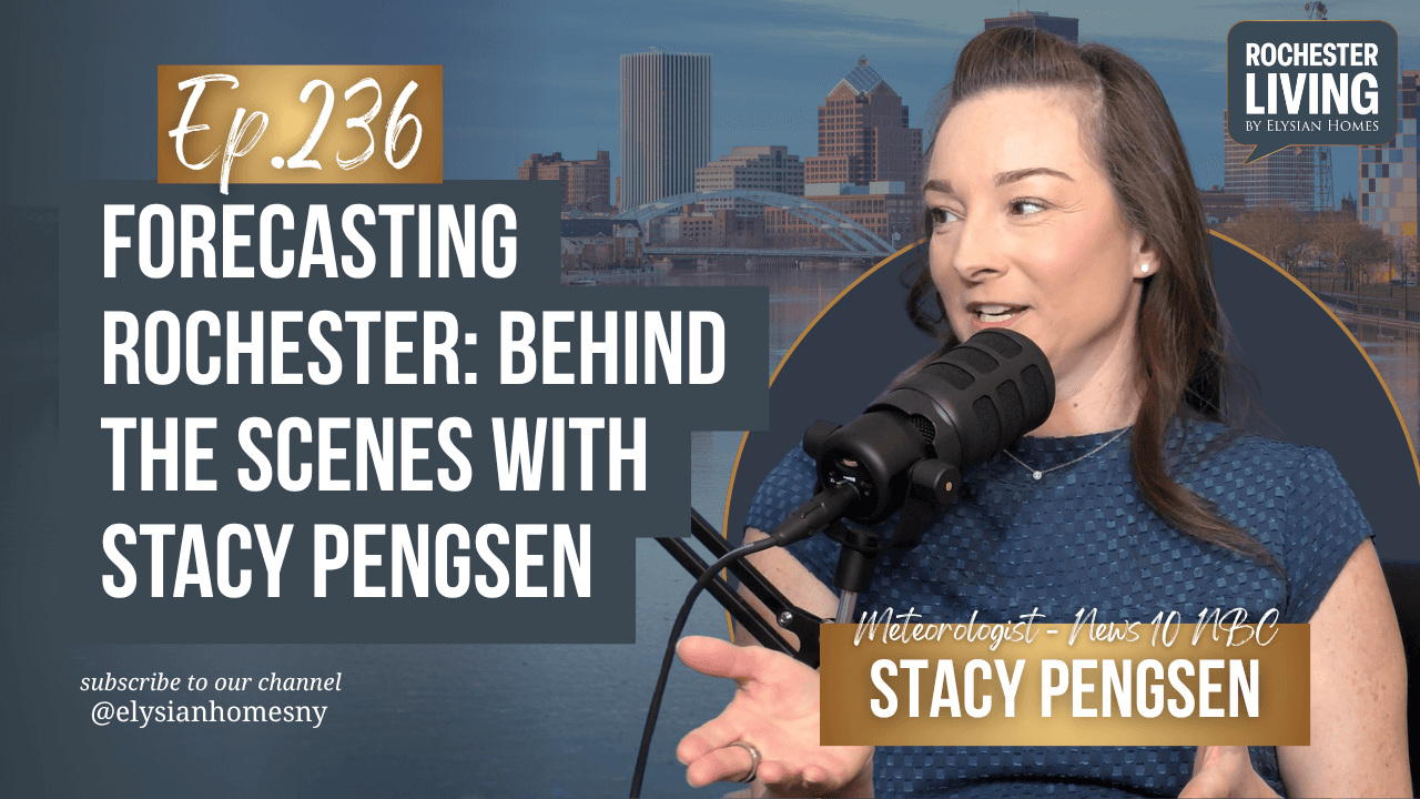 Forecasting Rochester: Behind the Scenes with Stacy Pengsen | Rochester Living Podcast