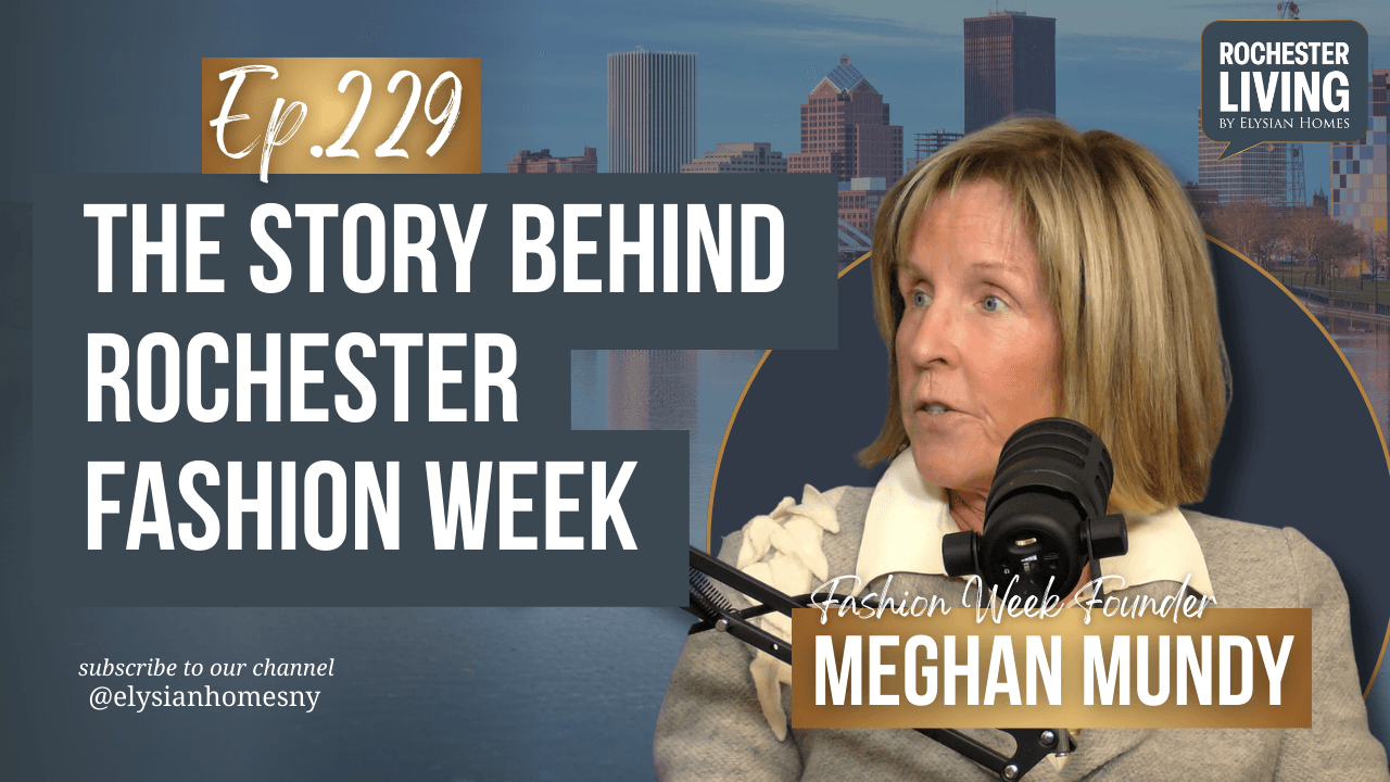 The Story Behind Rochester Fashion Week with Meghan Mundy | Rochester Living Podcast