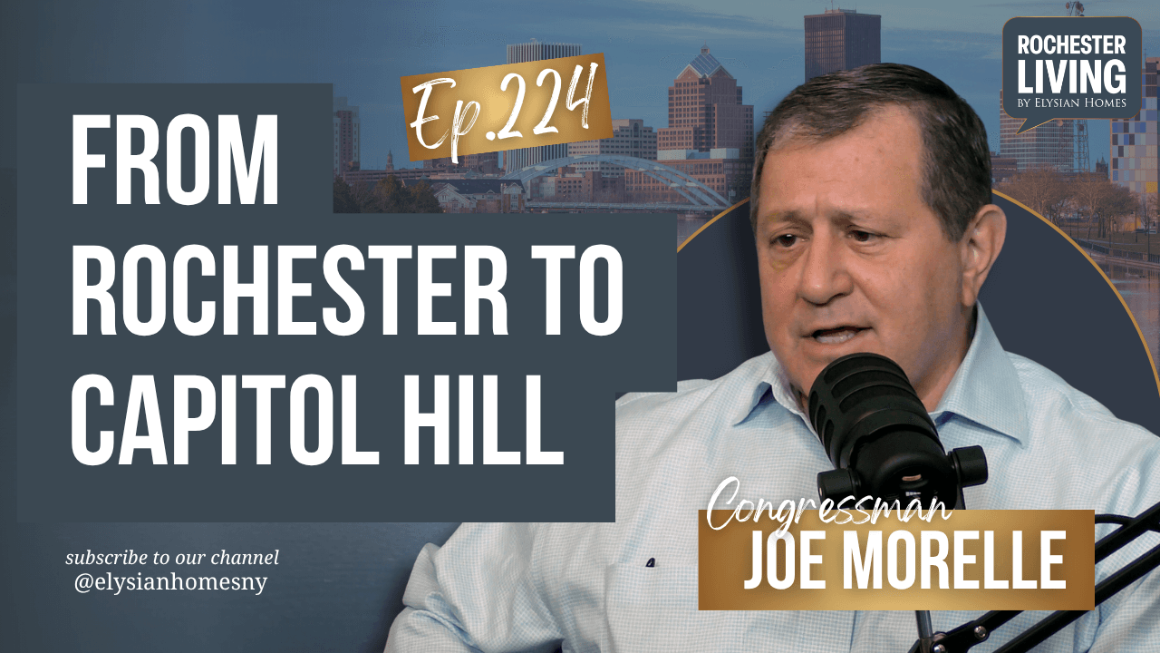 From Rochester to Capitol Hill with Congressman Joe Morelle | Rochester Living Podcast