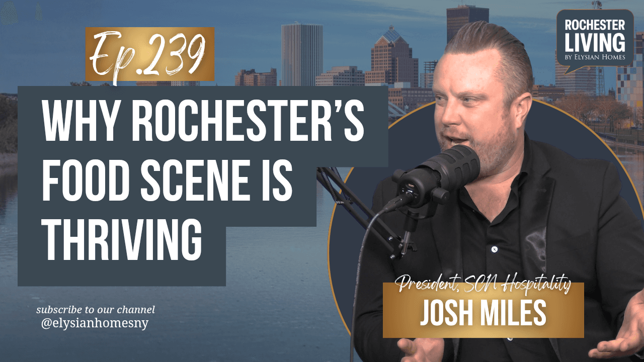 Why Rochester's Food Scene Is Thriving with Josh Miles | Rochester Living Podcast