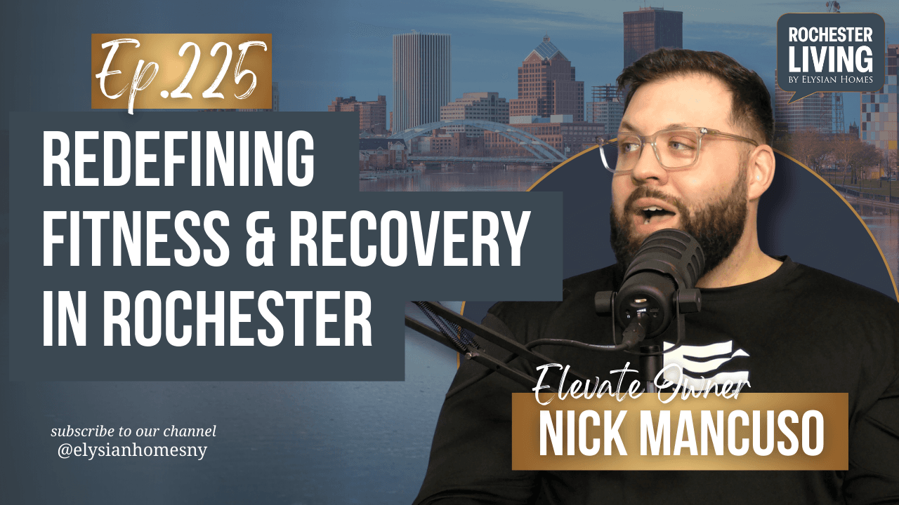 Elevate Owner Nick Mancuso on Fitness, Wellness, and Building Habits That Last | Rochester Living Podcast